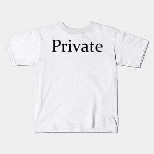 PRIVATE Kids T-Shirt